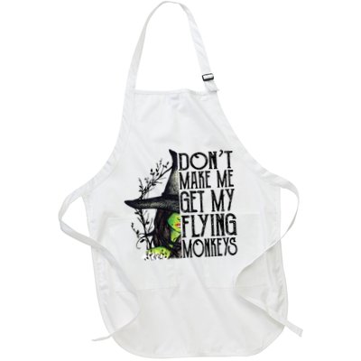 Funny Witch Halloween Dont Make Me Get My Flying Monkeys Full-Length Apron With Pockets