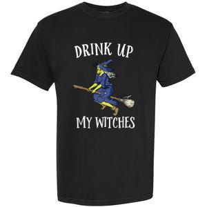 Funny Witch Halloween Design Up My Witches Ing Gift Garment-Dyed Heavyweight T-Shirt