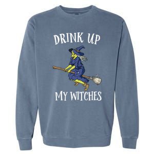 Funny Witch Halloween Design Up My Witches Ing Gift Garment-Dyed Sweatshirt