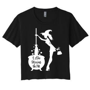 Funny Witch Halloween I Like Stirring The Pot Women's Crop Top Tee