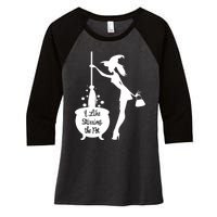 Funny Witch Halloween I Like Stirring The Pot Women's Tri-Blend 3/4-Sleeve Raglan Shirt