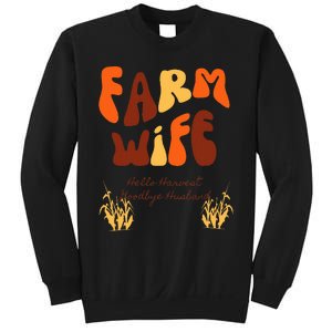 Farm Wife Hello Harvest Goodbye Husband  Sweatshirt