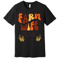 Farm Wife Hello Harvest Goodbye Husband  Premium T-Shirt