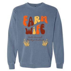 Farm Wife Hello Harvest Goodbye Husband  Garment-Dyed Sweatshirt