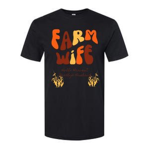 Farm Wife Hello Harvest Goodbye Husband  Softstyle CVC T-Shirt