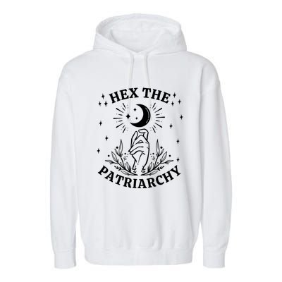 Feminist Witch Hex The Patriarchy Cool Gift Garment-Dyed Fleece Hoodie