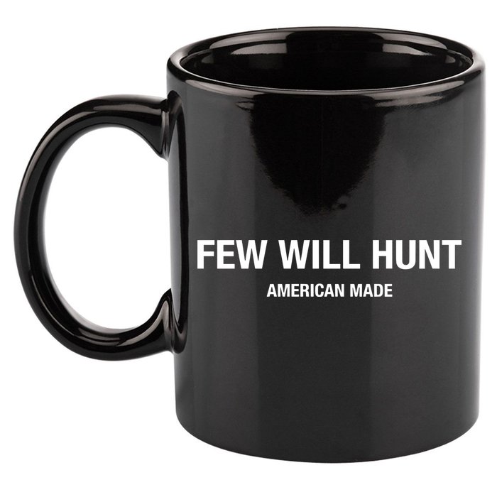 Few Will Hunt American Made 11oz C Handle Ceramic Mug