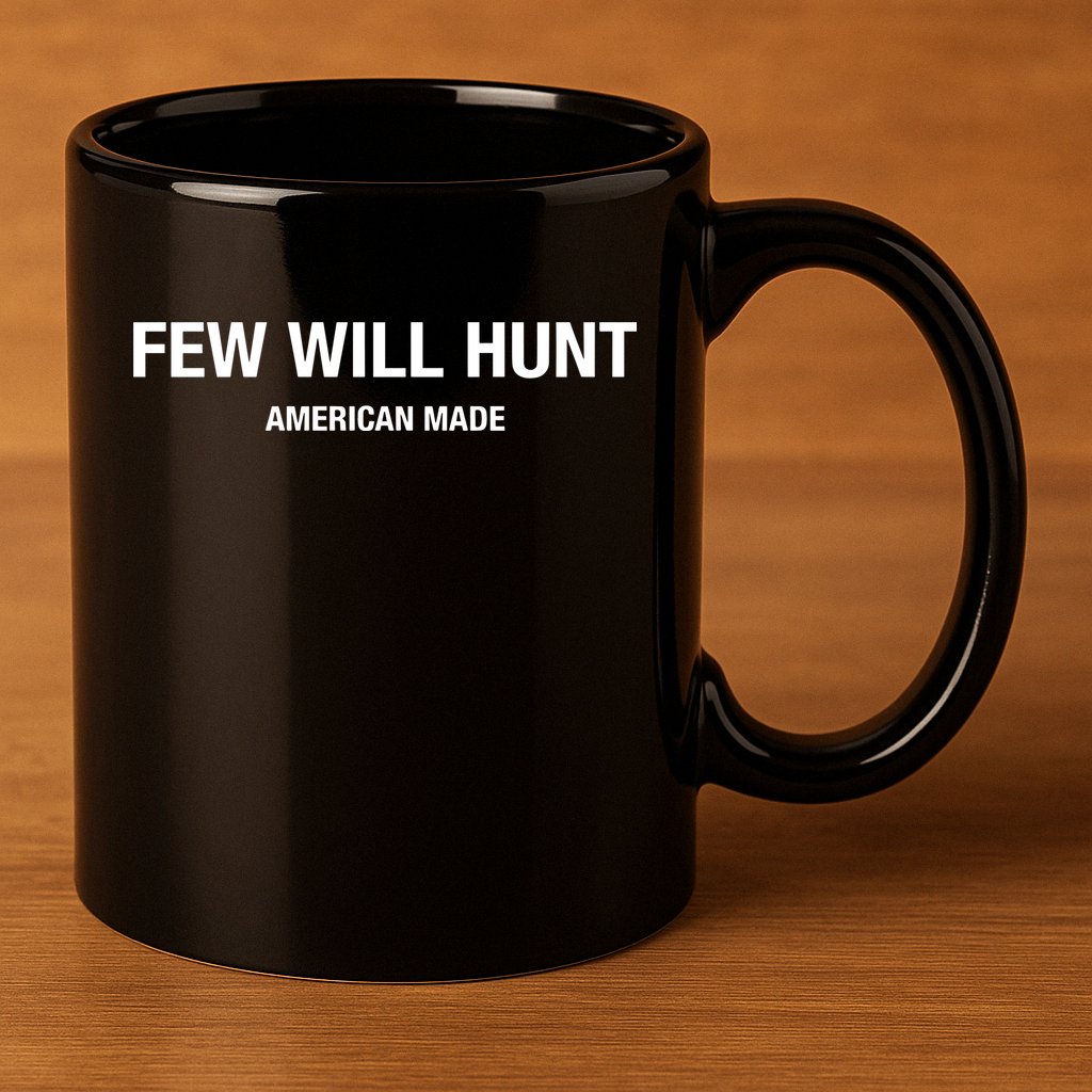 Few Will Hunt American Made 11oz C Handle Ceramic Mug
