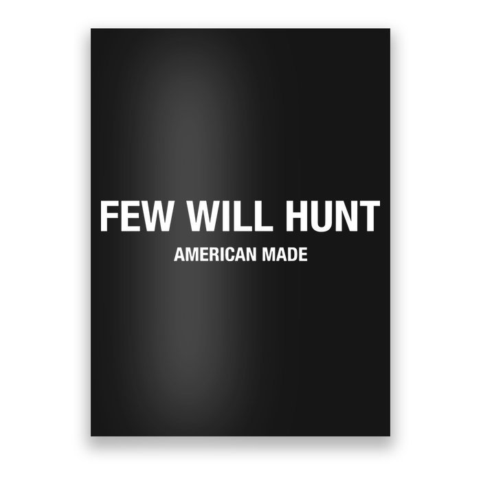 Few Will Hunt American Made Poster