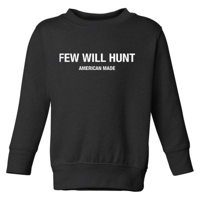 Few Will Hunt American Made Toddler Sweatshirt