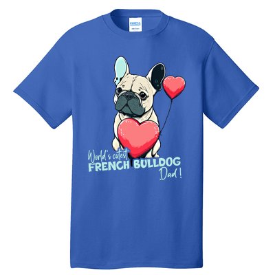 Frenchbulldog With Heartballoon Gift Worlds Coolest Dad Gift Tall T-Shirt