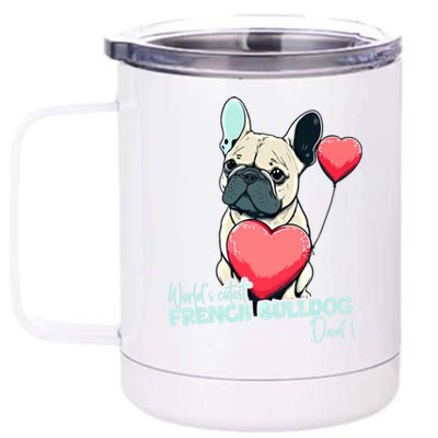 Frenchbulldog With Heartballoon Gift Worlds Coolest Dad Gift 12 oz Stainless Steel Tumbler Cup