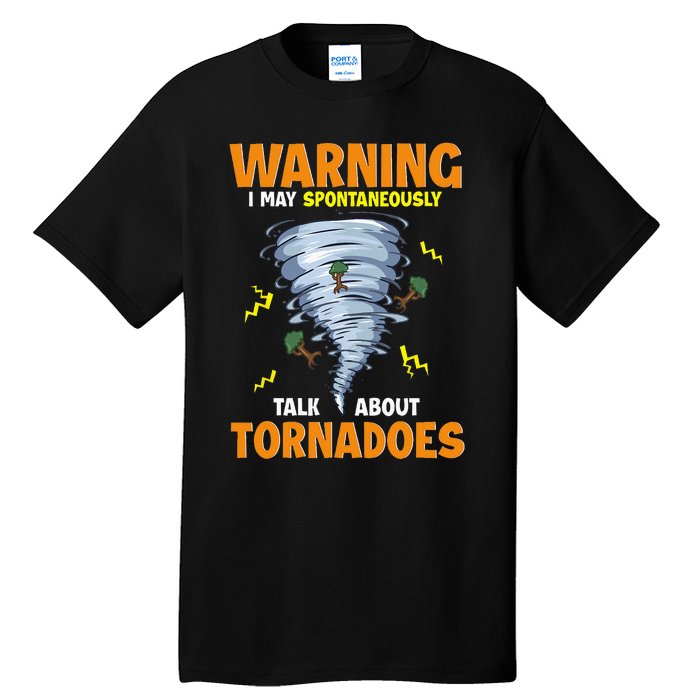 Funny Warning I May Spontaneously Talk About Tornadoes Tall T-Shirt