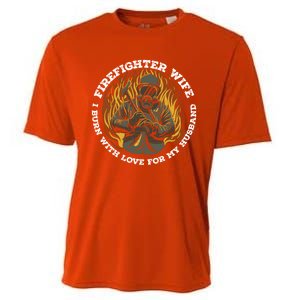 Firefighter Wife I Burn With Love For My Husband Fire Gift Cooling Performance Crew T-Shirt