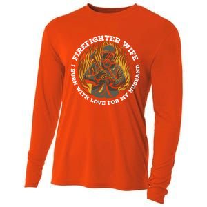 Firefighter Wife I Burn With Love For My Husband Fire Gift Cooling Performance Long Sleeve Crew