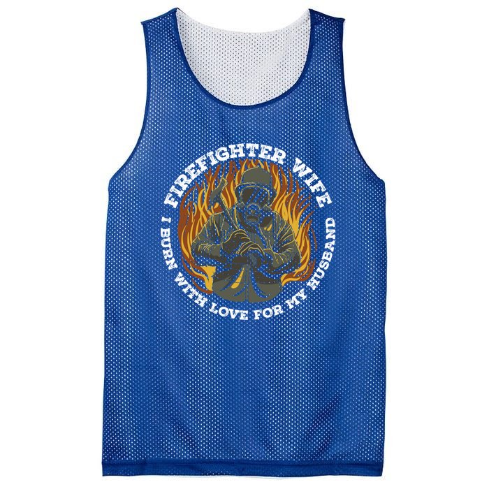 Firefighter Wife I Burn With Love For My Husband Fire Gift Mesh Reversible Basketball Jersey Tank