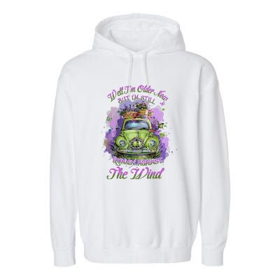 Funny Well Im Older Now But Im Still Running Against The Wind Gift Garment-Dyed Fleece Hoodie