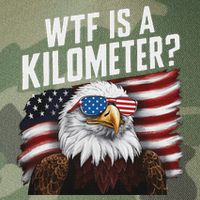 Funny Wtf Is A Kilometer 4th Of July Usa Bald Eagle Legacy Tie Dye Trucker Hat