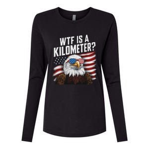 Funny Wtf Is A Kilometer 4th Of July Usa Bald Eagle Womens Cotton Relaxed Long Sleeve T-Shirt