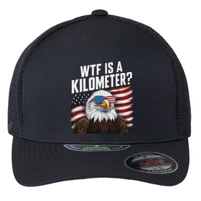 Funny Wtf Is A Kilometer 4th Of July Usa Bald Eagle Flexfit Unipanel Trucker Cap