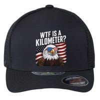 Funny Wtf Is A Kilometer 4th Of July Usa Bald Eagle Flexfit Unipanel Trucker Cap
