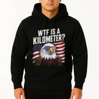 Funny Wtf Is A Kilometer 4th Of July Usa Bald Eagle Hoodie