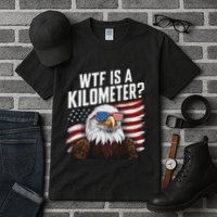 Funny Wtf Is A Kilometer 4th Of July Usa Bald Eagle Tall T-Shirt