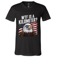 Funny Wtf Is A Kilometer 4th Of July Usa Bald Eagle V-Neck T-Shirt