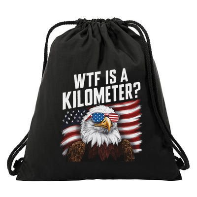 Funny Wtf Is A Kilometer 4th Of July Usa Bald Eagle Drawstring Bag