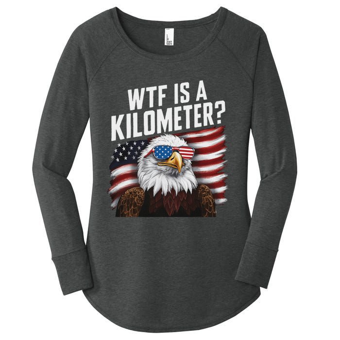 Funny Wtf Is A Kilometer 4th Of July Usa Bald Eagle Women's Perfect Tri Tunic Long Sleeve Shirt