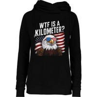 Funny Wtf Is A Kilometer 4th Of July Usa Bald Eagle Womens Funnel Neck Pullover Hood