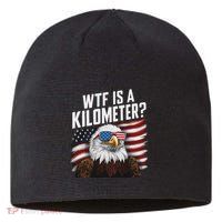 Funny Wtf Is A Kilometer 4th Of July Usa Bald Eagle Sustainable Beanie