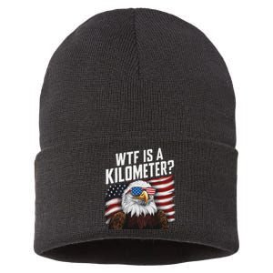 Funny Wtf Is A Kilometer 4th Of July Usa Bald Eagle Sustainable Knit Beanie