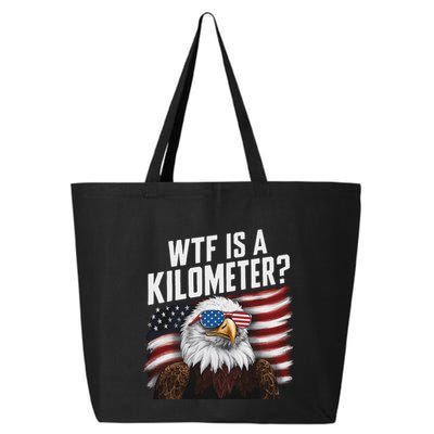 Funny Wtf Is A Kilometer 4th Of July Usa Bald Eagle 25L Jumbo Tote