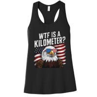 Funny Wtf Is A Kilometer 4th Of July Usa Bald Eagle Women's Racerback Tank