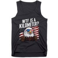 Funny Wtf Is A Kilometer 4th Of July Usa Bald Eagle Tank Top