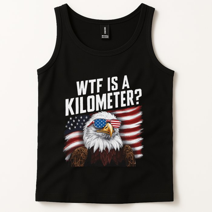 Funny Wtf Is A Kilometer 4th Of July Usa Bald Eagle Tank Top