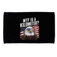 Funny Wtf Is A Kilometer 4th Of July Usa Bald Eagle Microfiber Hand Towel