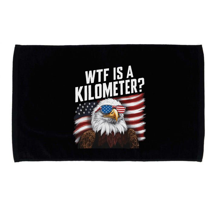 Funny Wtf Is A Kilometer 4th Of July Usa Bald Eagle Microfiber Hand Towel