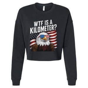 Funny Wtf Is A Kilometer 4th Of July Usa Bald Eagle Cropped Pullover Crew