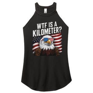 Funny Wtf Is A Kilometer 4th Of July Usa Bald Eagle Women's Perfect Tri Rocker Tank