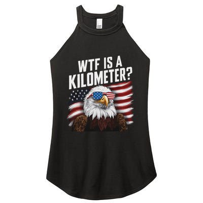Funny Wtf Is A Kilometer 4th Of July Usa Bald Eagle Women's Perfect Tri Rocker Tank