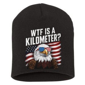 Funny Wtf Is A Kilometer 4th Of July Usa Bald Eagle Short Acrylic Beanie