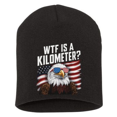 Funny Wtf Is A Kilometer 4th Of July Usa Bald Eagle Short Acrylic Beanie