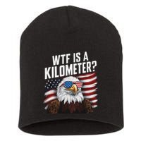 Funny Wtf Is A Kilometer 4th Of July Usa Bald Eagle Short Acrylic Beanie