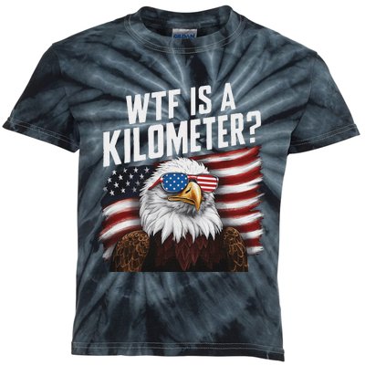 Funny Wtf Is A Kilometer 4th Of July Usa Bald Eagle Kids Tie-Dye T-Shirt