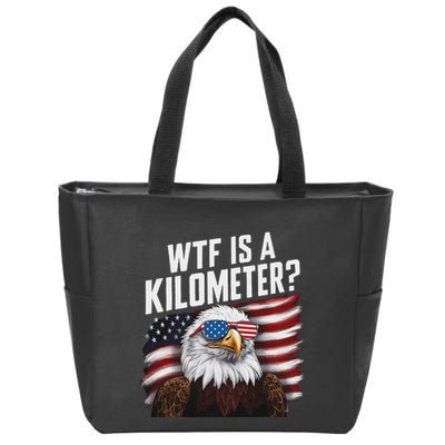 Funny Wtf Is A Kilometer 4th Of July Usa Bald Eagle Zip Tote Bag