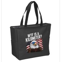 Funny Wtf Is A Kilometer 4th Of July Usa Bald Eagle Zip Tote Bag