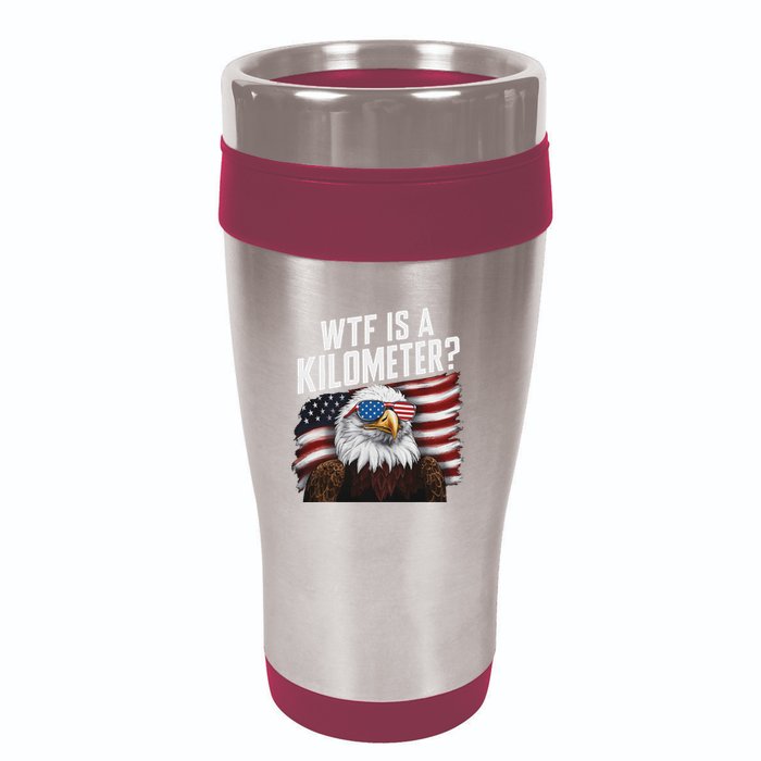 Funny Wtf Is A Kilometer 4th Of July Usa Bald Eagle 16oz Travel Tumbler