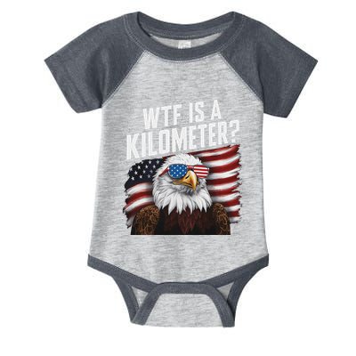 Funny Wtf Is A Kilometer 4th Of July Usa Bald Eagle Infant Baby Jersey Bodysuit